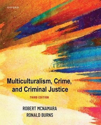 Multiculturalism, Crime, and Criminal Justice by McNamara, Robert