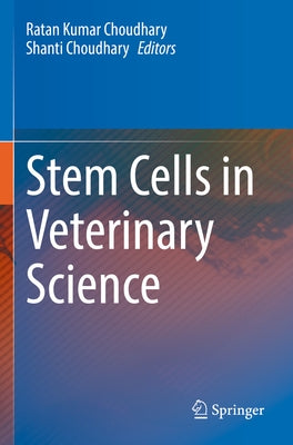 Stem Cells in Veterinary Science by Choudhary, Ratan Kumar