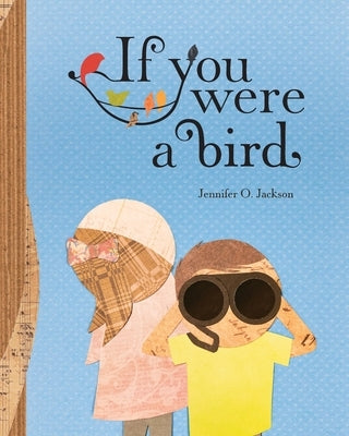 If You Were a Bird by Jackson, Jennifer