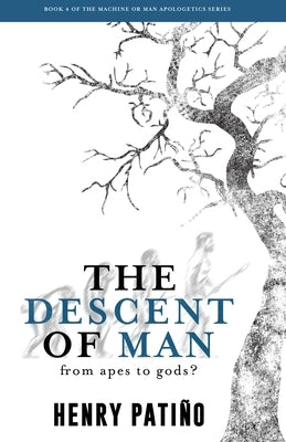 The Descent of Man: From Apes to Gods? by Patiño, Henry