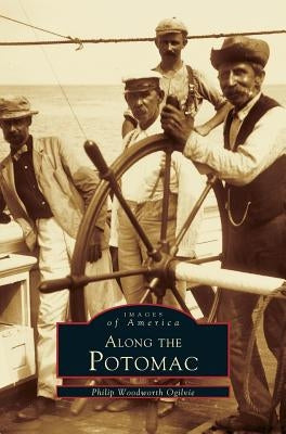 Along the Potomac by Ogilvie, Phillip Woodworth