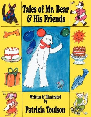 Tales of Mr. Bear & His Friends by Toulson, Patricia