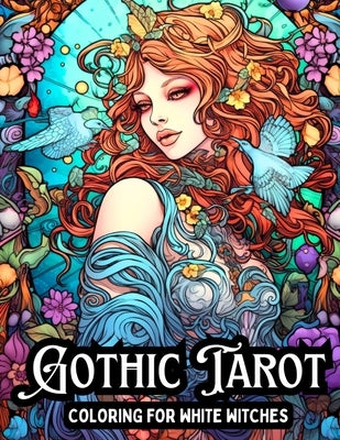 Gothic Tarot Coloring for White Witches: Magical Modern Witch Tarot Coloring Book by Designs, Daisy Kim