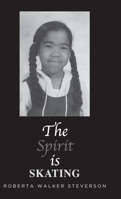 The Spirit Is Skating by Steverson, Roberta Walker