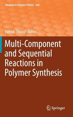 Multi-Component and Sequential Reactions in Polymer Synthesis by Theato, Patrick