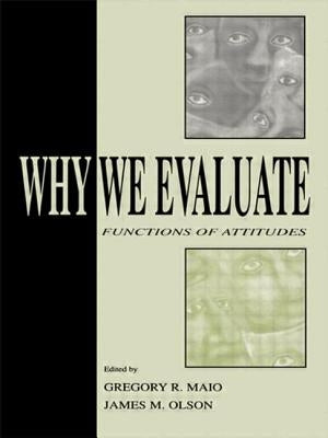 Why We Evaluate: Functions of Attitudes by Maio, Gregory R.