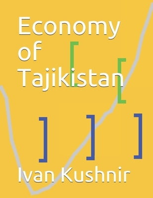 Economy of Tajikistan by Kushnir, Ivan