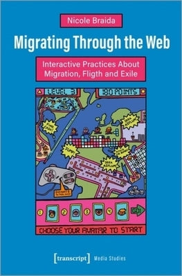 Migrating Through the Web: Interactive Practices about Migration, Flight and Exile by 