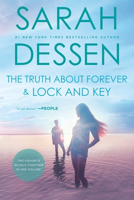 The Truth about Forever and Lock and Key by Dessen, Sarah