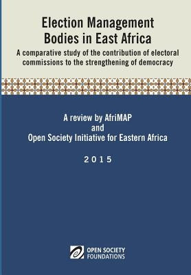 Election Management Bodies in East Africa by Makulilo, Alexander B.