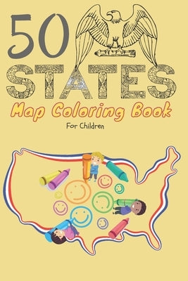 50 States map coloring book for children: A kids coloring book of all 50 American state maps. Creative and Engaging activity for children. Coloring Ac by Activity, Us Kids Coloring
