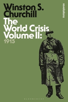 The World Crisis, Volume 2: 1915 by Churchill, Sir Winston S.