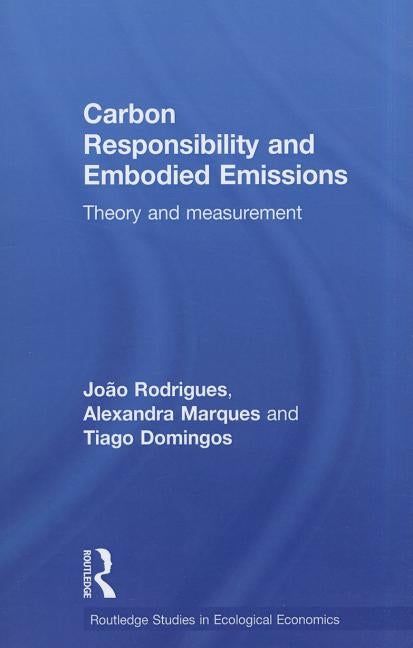 Carbon Responsibility and Embodied Emissions: Theory and Measurement by Rodrigues, João F. D.
