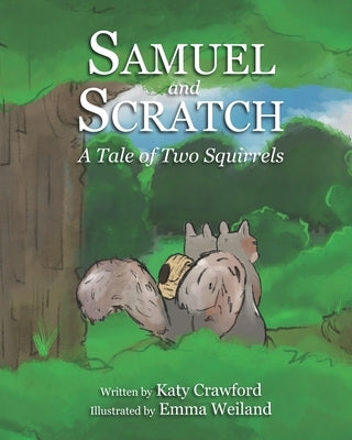 Samuel and Scratch: A Tale of Two Squirrels by Crawford, Katy