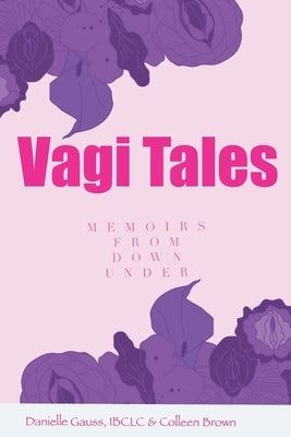 Vagi-Tales: Memoirs From Down Under by Brown, Colleen L.