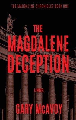 The Magdalene Deception by McAvoy, Gary