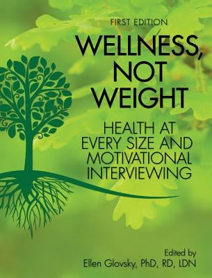 Wellness, Not Weight by Glovsky, Ellen R.