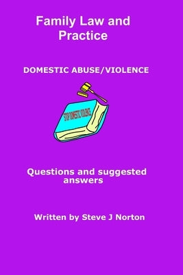 Family Law and Practice - Domestic Abuse/Violence by Norton, Steve J.