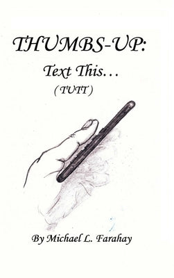 THUMBS-UP-Text This by Farahay, Michael L.