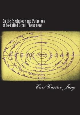 On the Psychology and Pathology of So-Called Occult Phenomena by Carl Gustav Jung