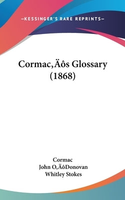 Cormac's Glossary (1868) by Cormac
