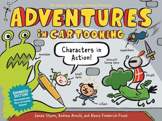 Adventures in Cartooning: Characters in Action (Enhanced Edition) by Sturm, James