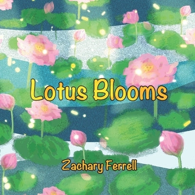 Lotus Blooms by Ferrell, Zachary