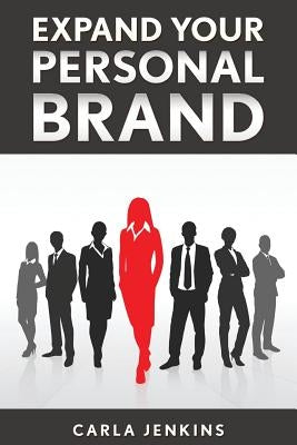 Expand Your Personal Brand by Jenkins, Carla