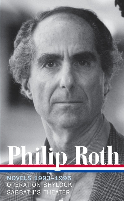 Philip Roth: Novels 1993-1995 (Loa #205): Operation Shylock / Sabbath's Theater by Roth, Philip