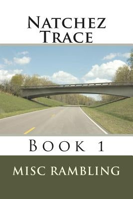 Natchez Trace: Book 1 by Rambling, Misc