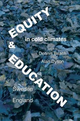 Equity and education in cold climates, Sweden and England by Beach, Dennis