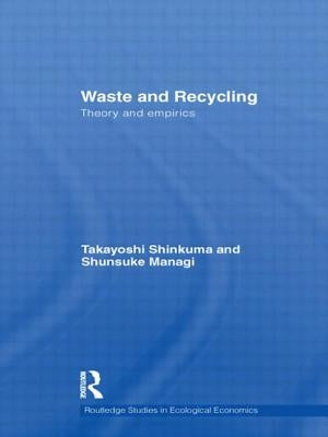 Waste and Recycling: Theory and Empirics by Shinkuma, Takayoshi