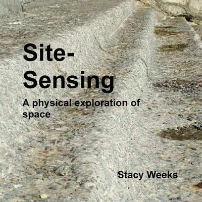 Site sensing by Weeks, Stacy