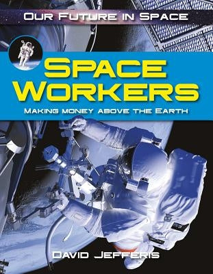 Space Workers by Jefferis, David