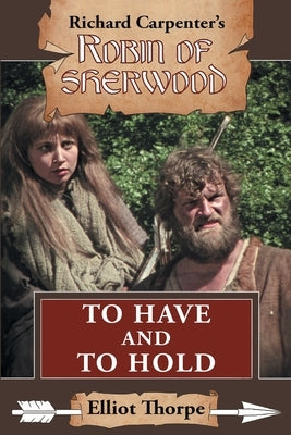 To Have and to Hold by Thorpe, Elliot
