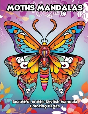 Moths Mandalas: Beautiful Moths Stylish Mandala Coloring Pages by Libroteka