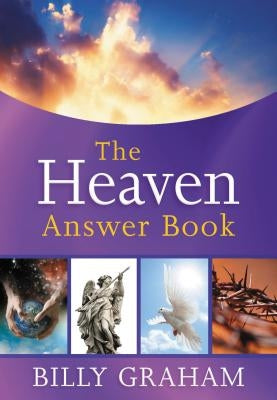 The Heaven Answer Book by Graham, Billy