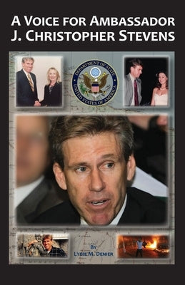 A Voice for Ambassador J. Christopher Stevens by Simon, Craig