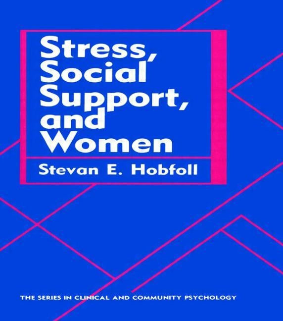 Stress, Social Support, and Women by Hobfoll, Stevan E.