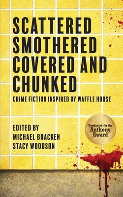 Scattered, Smothered, Covered & Chunked by Bracken, Michael