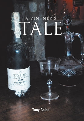 A Vintner's Tale by Coles, Tony