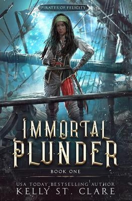 Immortal Plunder by St Clare, Kelly