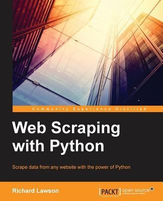Web Scraping with Python by Penman, Richard