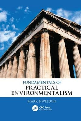 Fundamentals of Practical Environmentalism by Weldon, Mark B.