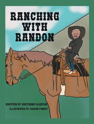 Ranching with Randon by Claxton, Cheyenne