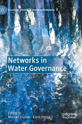 Networks in Water Governance by Fischer, Manuel
