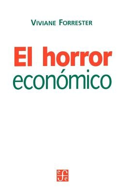 El Horror Economico by Forrester, Viviane