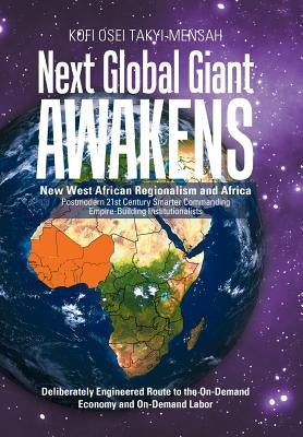 Next Global Giant Awakens: New West African Regionalism and Africa by Takyi-Mensah, Kofi Osei