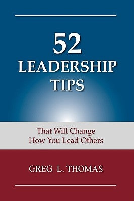 52 Leadership Tips by Thomas, Greg L.
