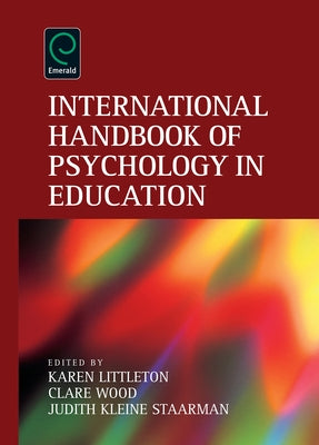 International Handbook of Psychology in Education by Littleton, Karen